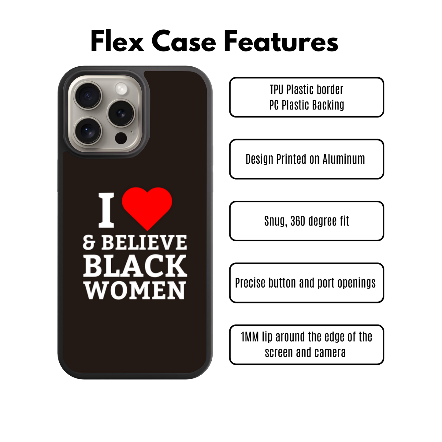 I HEART & Believe Black Women Flex Phone Case